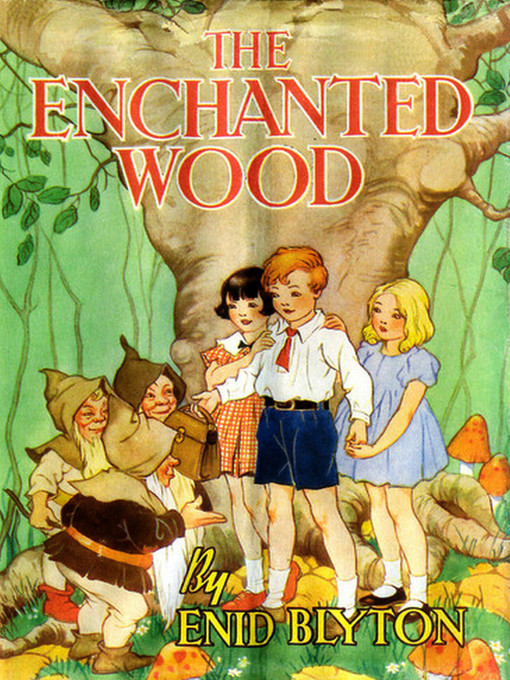 Enid Blyton创作的The Enchanted Wood (Faraway Tree #1)作品的详细信息 - 可供借阅